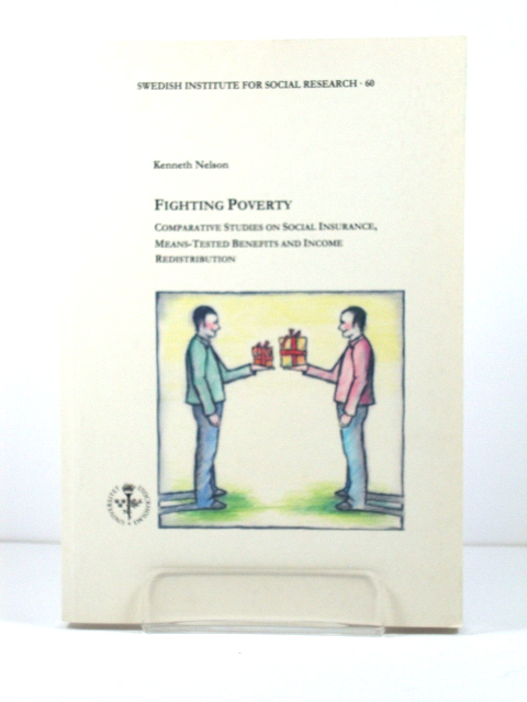 Fighting Poverty: Comparative Studies on Social Insurance, Means-Tested Benefits and Income Redistribution
