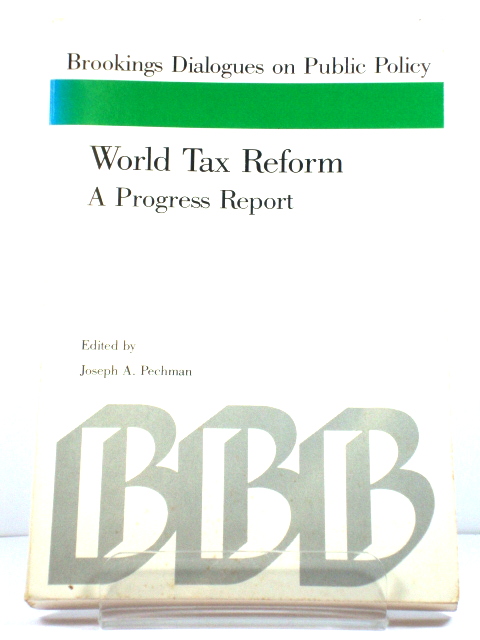 World Tax Reform: A Progress Report