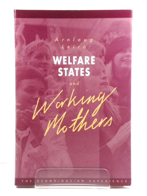 Welfare States and Working Mothers: The Scandinavian Experience
