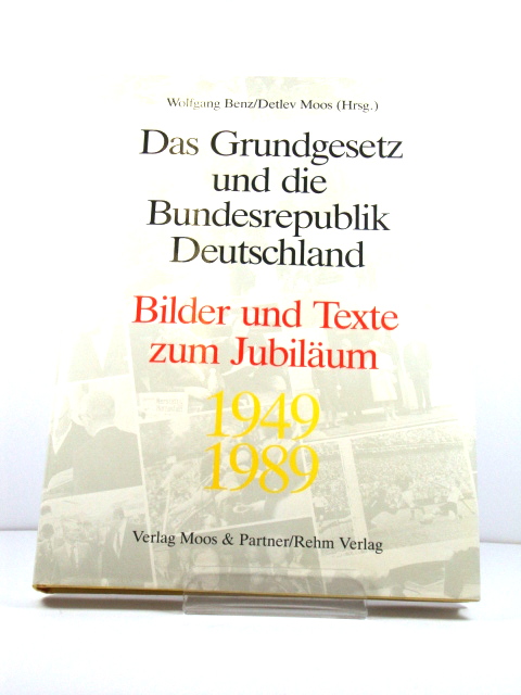 Das Grundgesetz Und Die Bundesrepublik Deutschland, 1949 - 1989: Bilder Und Texte Zum JubilAum