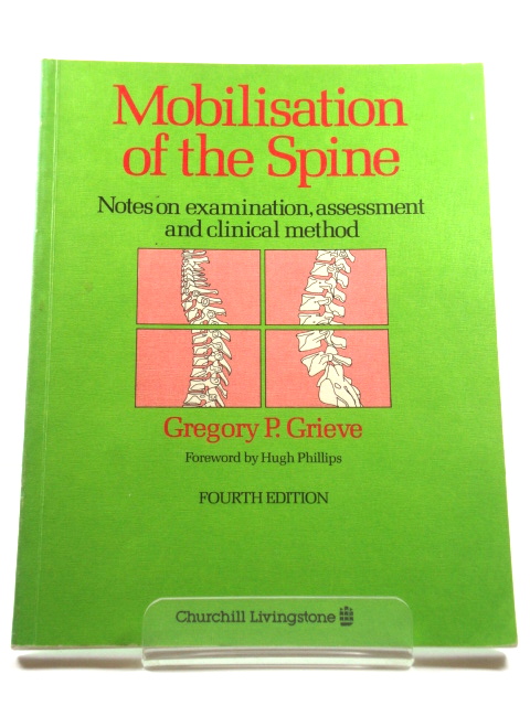 Mobilisation of the Spine: Notes on Examination, Assessment and Clinical Method