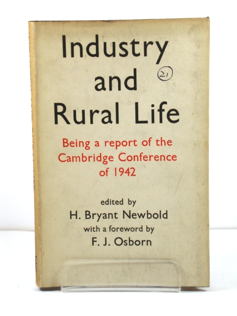 Industry and Rural Life: Being a Report of the Cambridge Conference of 1942