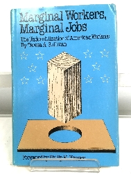 Marginal Workers, Marginal Jobs: The Underutilization of American Workers