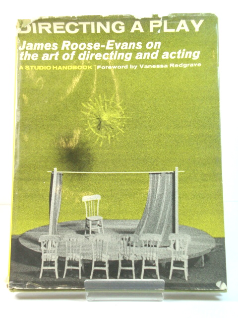 Directing a Play: James Roose-Evans on the Art of Directing and Acting