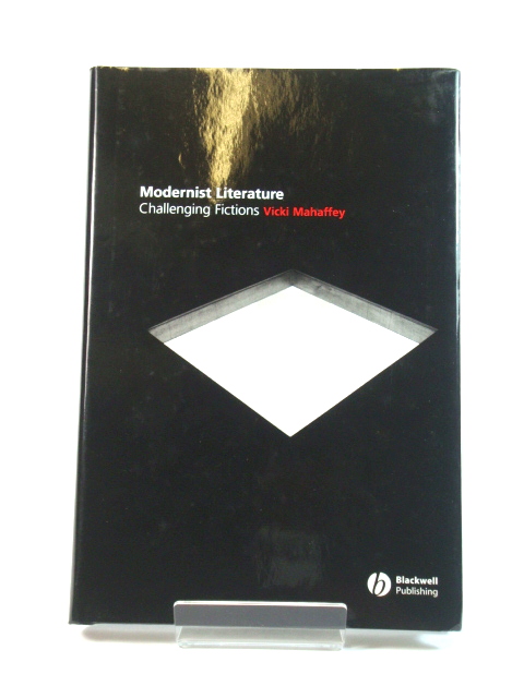 Modernist Literature: Challenging Fictions