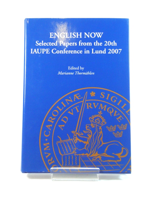 English Now: Selected Papers from the 20th IAUPE Conference in Lund 2007 (Lund Studies in English)