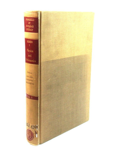 Progress in Nuclear Energy: Series I: Physics and Mathematics, Volume 3