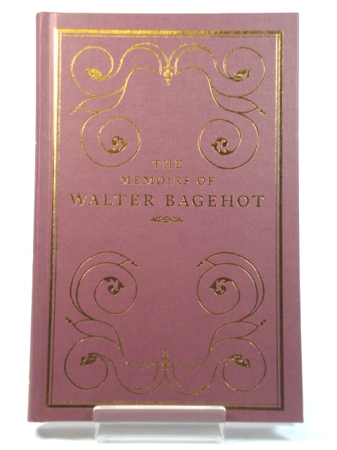 The Memoirs of Walter Bagehot
