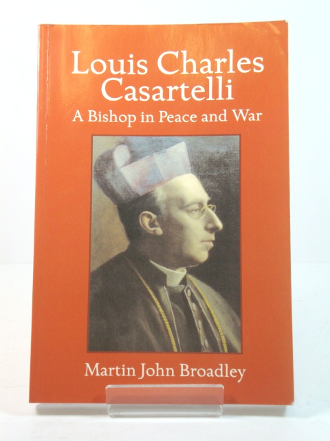 Louis Charles Casartelli: A Bishop in Peace and War