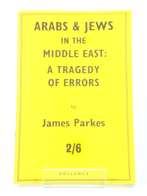 Arabs and Jews in the Middle East: A Tragedy of Errors