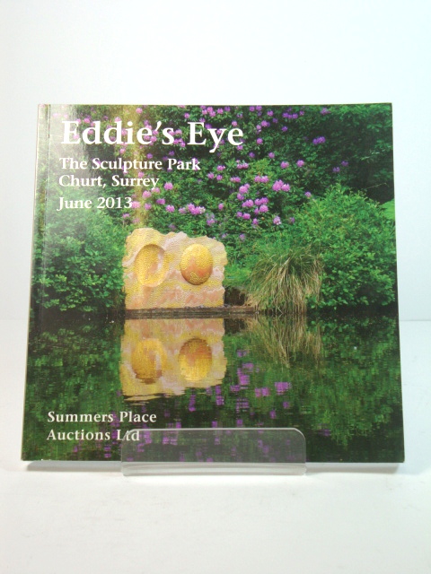 SALE CATALOGUE: Eddie's Eye: The Sculpture Park Churt, Surrey: June 2013