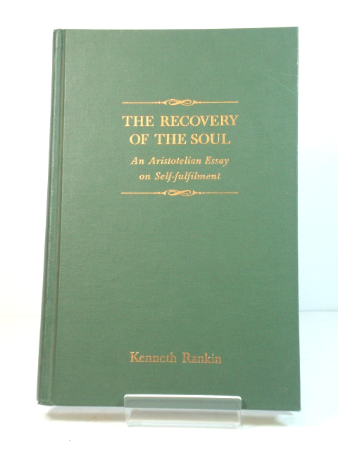 The Recovery of the Soul: An Aristotelian Essay on Self-fulfilment
