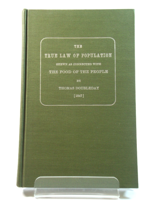 The True Law of Population Shewn as Connected with the Food of the People