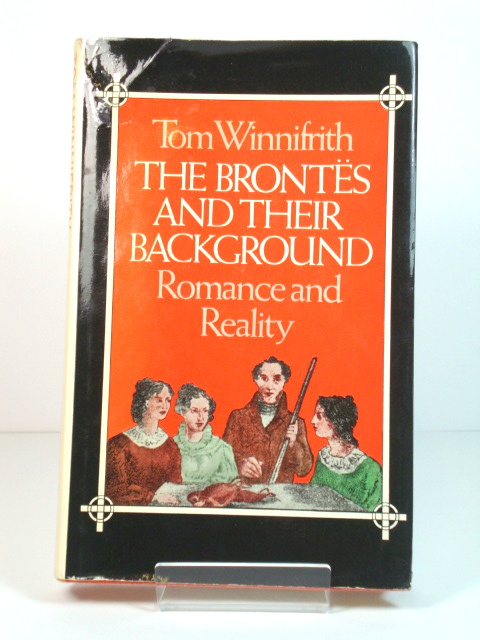 The BrontEs and their Background: Romance and Reality