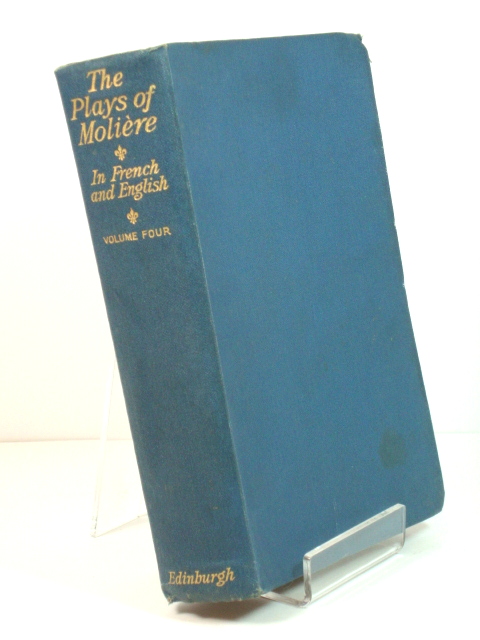 The Plays of Moliere in French and English: Volume Four