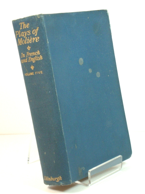 The Plays of Moliere in French and English: Volume Five