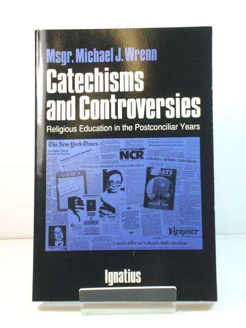 Catechisms and Controversies: Religious Education in the Postconciliar Years