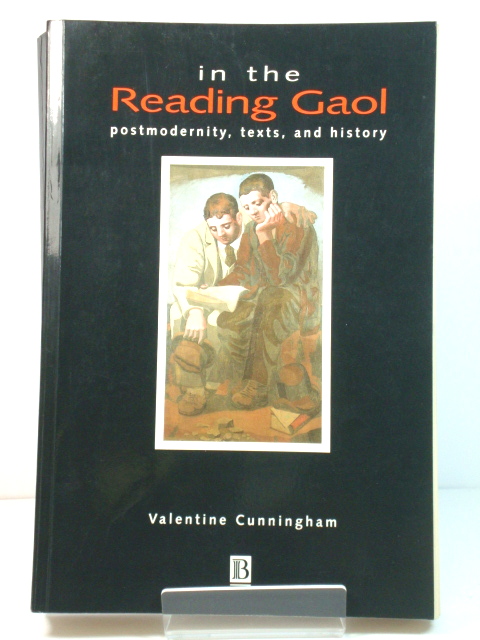 In the Reading Gaol: Postmodernity, Texts, and History
