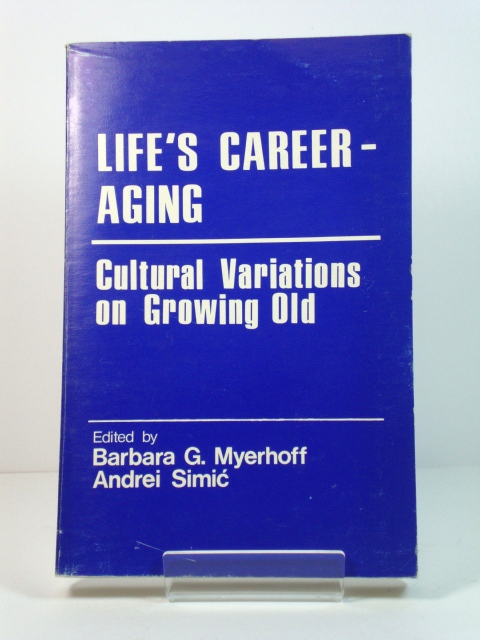 Life's Career - Aging: Cultural Variations on Growing Old