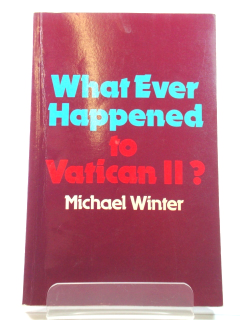 What Ever Happened to Vatican II