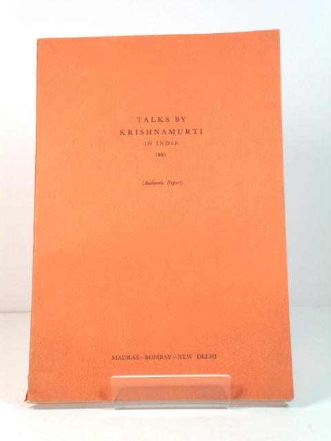 Talks By Krishnamurti in India, 1966 (Authentic Report)