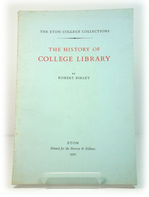 The History of Eton College Library (The Eton College Collections)