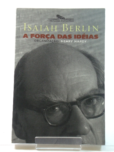 Image for Isaiah Berlin: A Forca das Ideias Isaiah Berlin: A Forca das Ideias