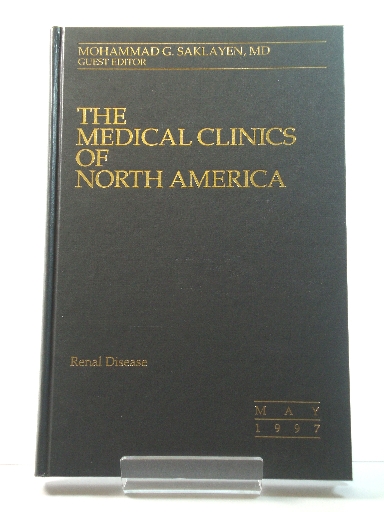 The Medical Clinics of North America: Vol. 81, No. 3, May 1997: Renal Disease