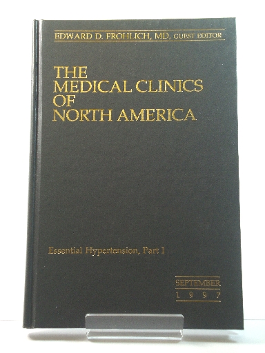 The Medical Clinics of North America: Vol. 81, No. 5, September 1997: Essential Hypertension, Part I