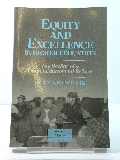 Equity and Excellence in Higher Education: The Decline of a Liberal Educational Reform