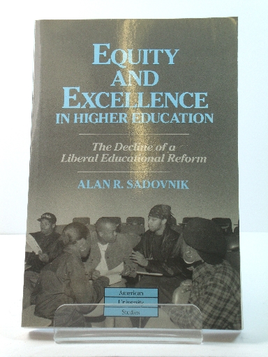 Equity and Excellence in Higher Education: The Decline of a Liberal Educational Reform