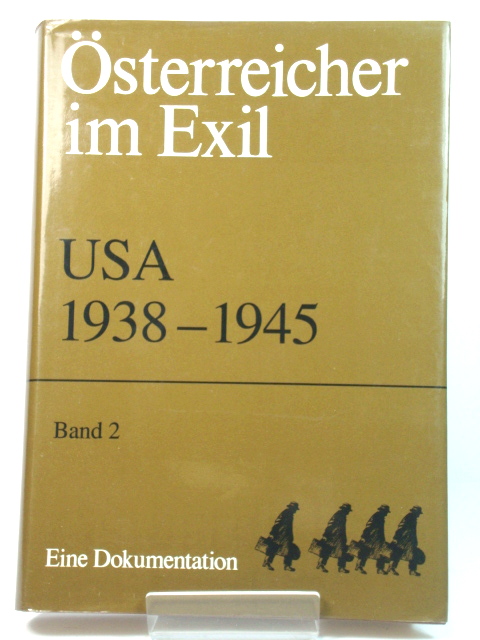 Osterreicher Im Exil, USA 1938 - 1945: Eine Dokumentation, Band 2