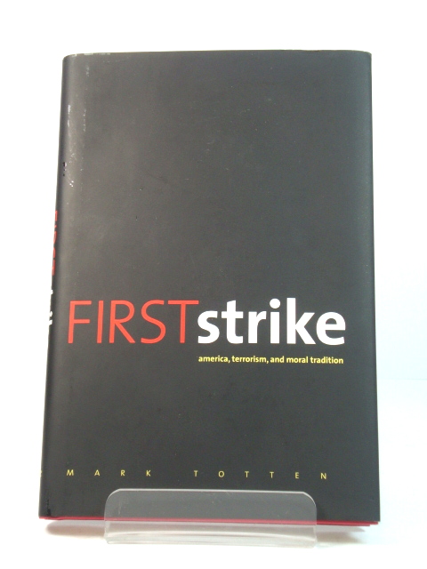 First Strike: America, Terrorism, and Moral Tradition