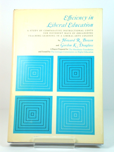 Efficiency in Liberal Education: A Study of Comparative Instructional Costs for Different Ways of Organizing Teaching-Learning in a Liberal Arts College