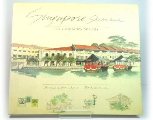 Singapore Sketchbook: The Restoration of a City