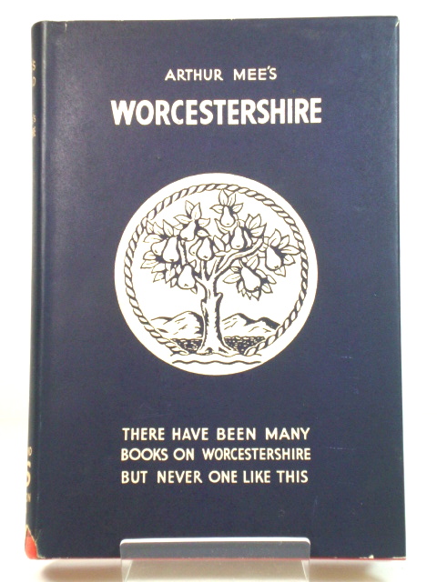 Worcestershire: The Garden in the Hills (The King's England)