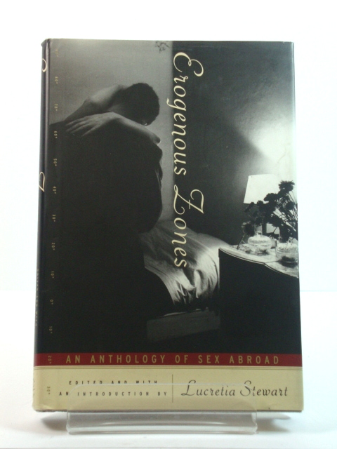 Erogenous Zones: An Anthology of Sex Abroad