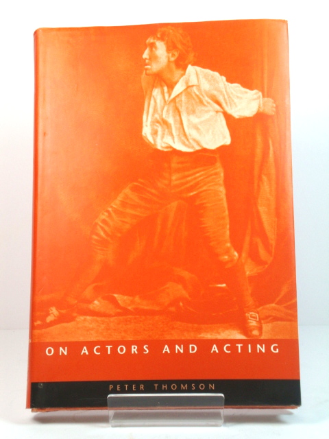 On Actors and Acting (Exeter Performance Studies)