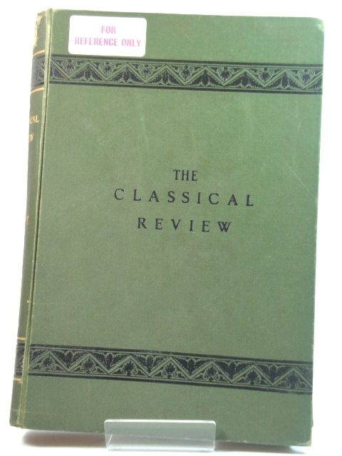 The Classical Review: Vol. XVII