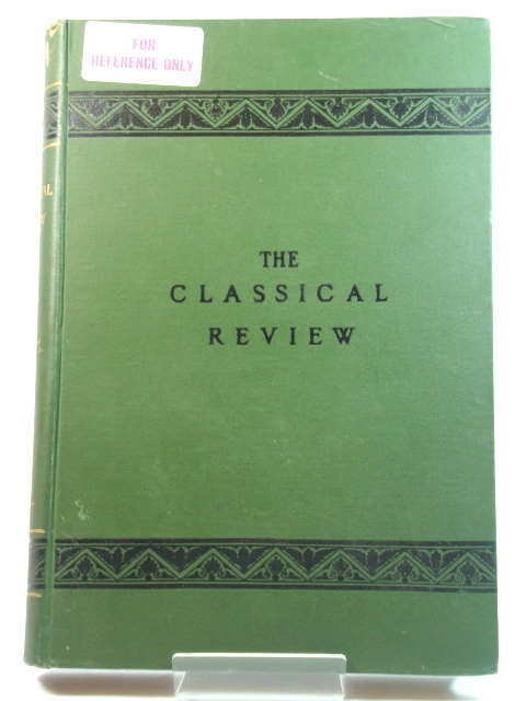 The Classical Review: Vol. XIX
