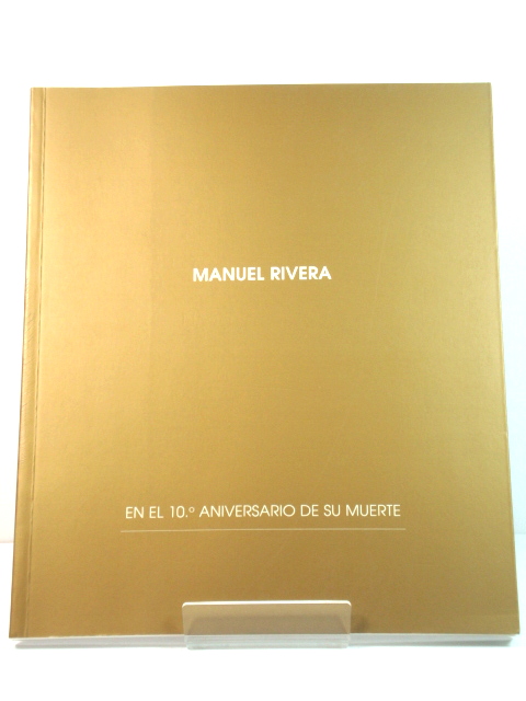 Manuel Rivera: En El 10.o Aniversario De Su Muerte
