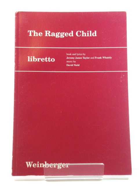 The Ragged Child: A Musical Play - Libretto