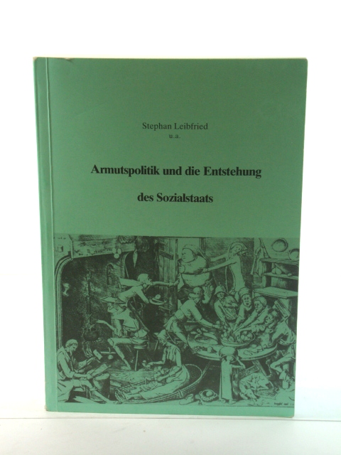 Armutspolitik Und Die Entstehung Des Sozialstaats (Grundrisse Sozialpolitischer Forschung)