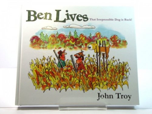 Ben Lives: That Irrepressible Dog is Back!