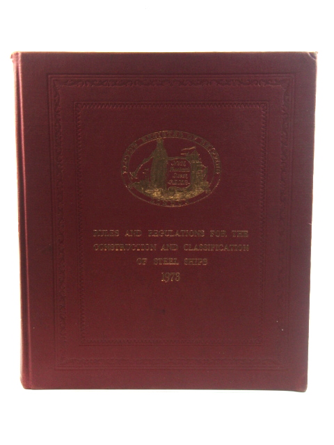 Rules and Regulations for the Construction and Classification of Steel Ships 1973