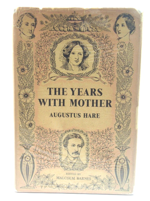 The Years with Mother, Being an Abridgement of the First Three Volumes of the Story of My Life