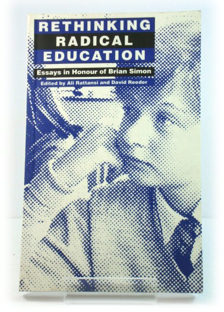 Rethinking Radical Education: Essays in Honour of Brian Simon