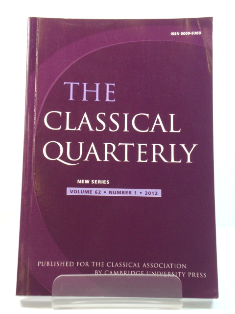 The Classical Quarterly: New Series: Volume 62, Number 1, 2012
