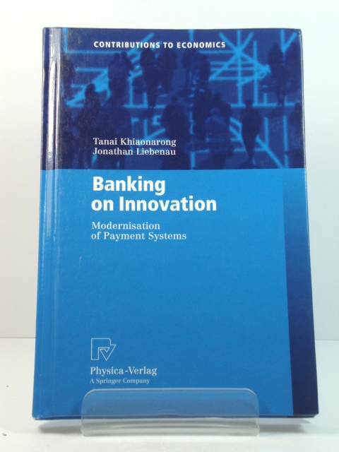 Banking on Innovation: Modernisation of Payment Systems (Contributions to Economics)