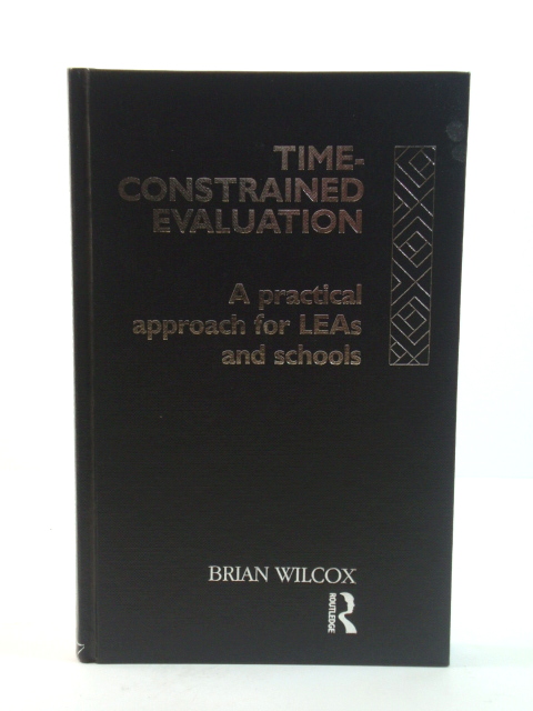 Time-Constrained Evaluation: A Practical Approach for LEAs and Schools (Educational Management Series)
